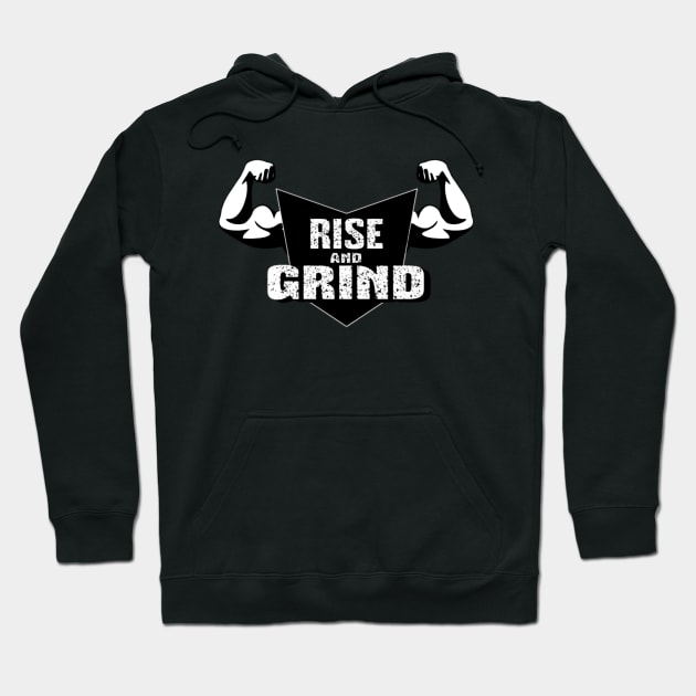 Rise And Grind | Gym motivation t-shirt | gym quote | gym life | gym products | gym clothes | gym wear Hoodie by ALCOHOL